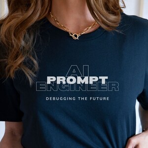AI Prompt Engineer Shirt For Prompt Engineering Tshirt Software Engineering Gift For Prompt Engineer Tee for Prompt Engineering Lovers