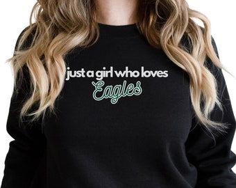 Just a Girl Who Loves Eagles Crewneck Sweatshirt For Her,  Unique Gift for Eagles Lover, Eagles Sweatshirt For Women, Gift for Eagles Fan