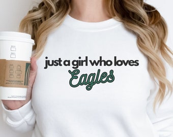 Just a Girl Who Loves Eagles Crewneck Sweatshirt For Her,  Unique Gift for Eagles Lover, Eagles Sweatshirt For Women, Gift for Eagles Fan