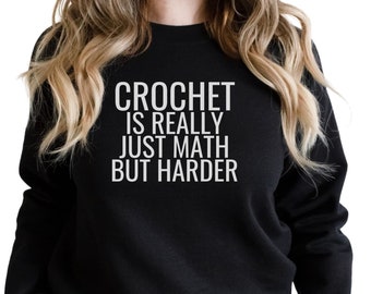 Divertido regalo de ganchillo tejer sudadera crochet es realmente sólo matemáticas pero más difícil sudadera crochet amante suéter costura amante regalo para tejedor