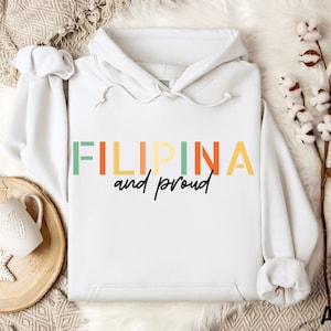 Filipina Hooded Sweatshirt, Filipina and Proud Philippines Hoodie, Filipina Shirt, Philippines Sweatshirt, Philippines Shirt, Filipina Pride