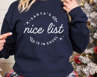 Santa's Nice List is in Excel Sweatshirt, Christmas Crewneck Jumper, Holiday Quote Apparel, Funny Xmas Gift, Winter Clothing, Festive Top