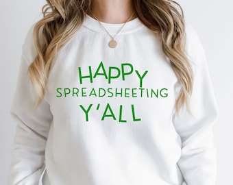 Excel Sweatshirt für Datenanalytiker, Happy Spreadsheeting Y'All Excel Shirt, Tabelle Humor Geschenk, Excel Liebhaber Rundhalsausschnitt, Datenanalytiker Geschenk