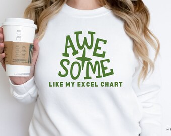 Awesome Like My Excel Chart Sweatshirt for Data Analyst, Excel Gift for Co-Worker, Gift for Excel Spreadsheet Lover Crewneck Sweatshirt