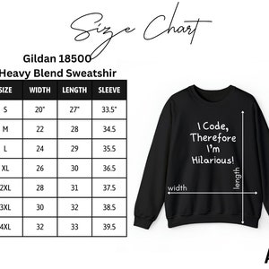 K&ouml;nnte beinhalten: Gr&ouml;&szlig;entabelle f&uuml;r ein schwarzes Gildan 18500 Heavy Blend Sweatshirt mit dem Aufdruck "I Code, Therefore I'm Hilarious!" auf der Vorderseite. Die Tabelle zeigt die Breite, L&auml;nge und &Auml;rmell&auml;nge in Zoll f&uuml;r die Gr&ouml;&szlig;en S bis 4XL.