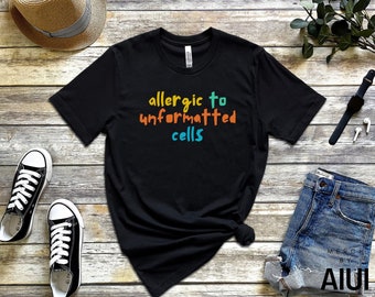 Allergic to Unformatted Cells Shirt Funny Excel Lover Tee for Data Analysts | Perfect Gift for Spreadsheet Enthusiasts | Unique Office Humor