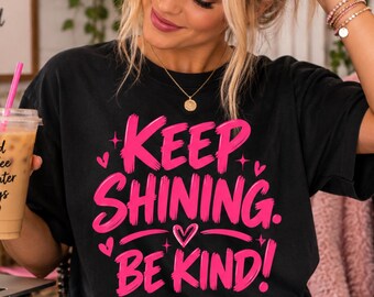 Keep Shining Shirt, Be Kind Shirt, Bullying Awareness Shirt, Kindness Shirt, Unity Day Gift, Positive Message Comfort Colors