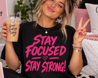 Stay Focused Stay Strong Shirt, Bullying Awareness Motivational T-Shirt, Stop Bullying Shirt, Motivational Girl Gift, Comfort Colors