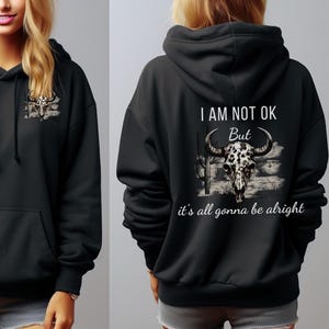 Cow Skull Hoodie, I Am Not Ok, Mental Health Support, Sobriety Comfort Wear, Beautifully Broken Hoodie, Gift for Depressed Person