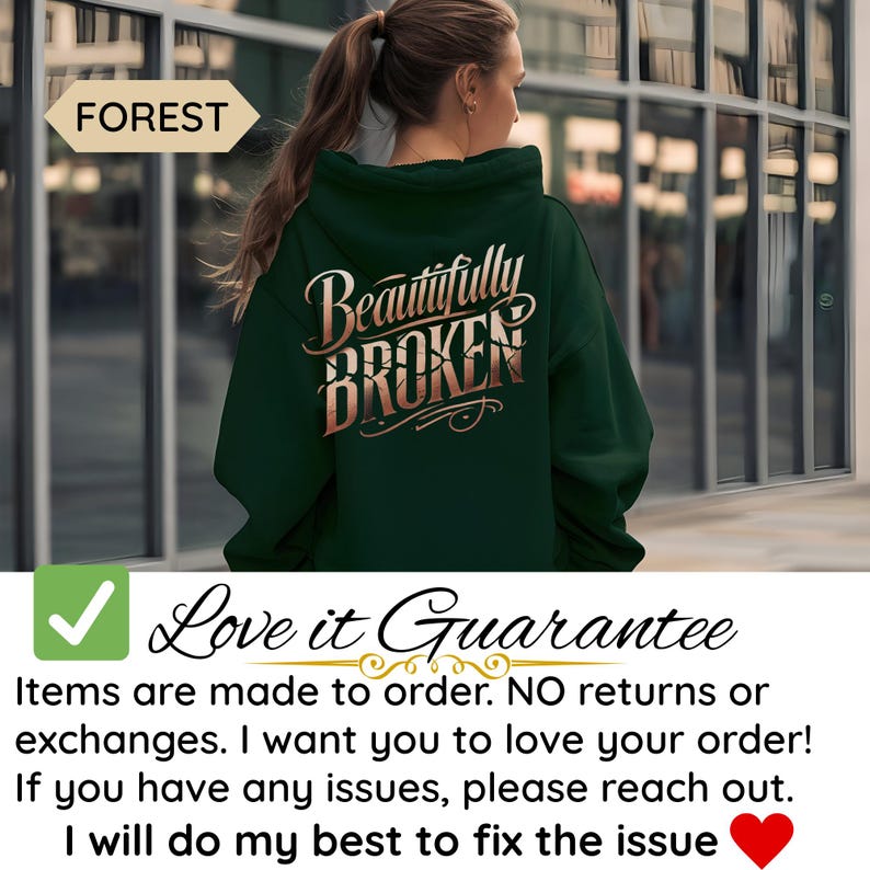 Beautifully Broken Hoodie, Inspirational Mental Health Hooded Sweatshirt, Resilience Gift, Survivor Present Forest Green