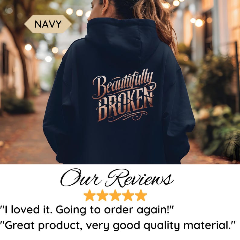 Beautifully Broken Hoodie, Inspirational Mental Health Hooded Sweatshirt, Resilience Gift, Survivor Present Navy