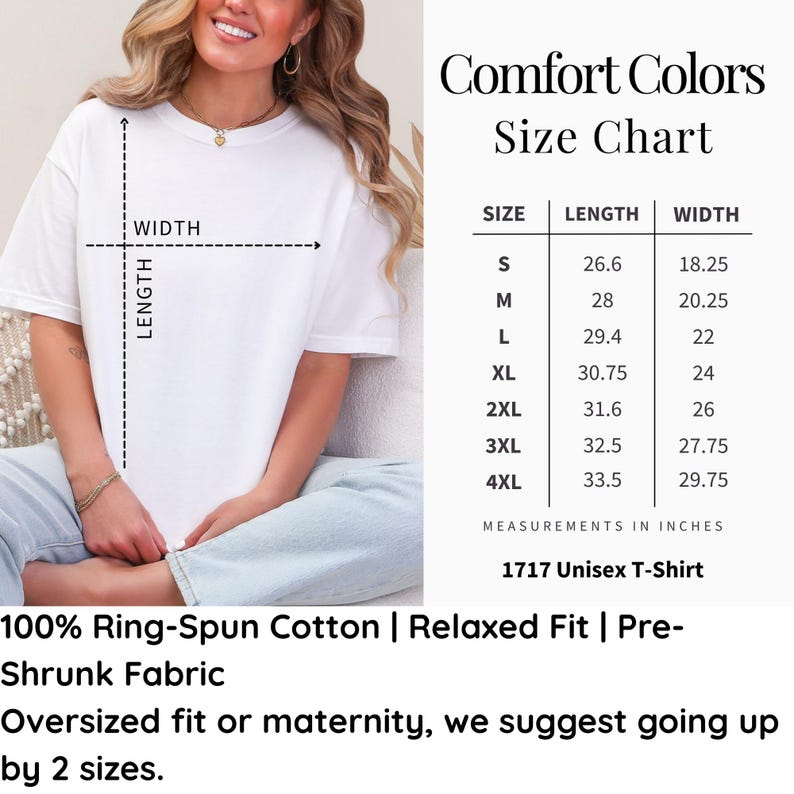 May include: Size chart for a unisex t-shirt made of 100% ring-spun cotton. The chart shows measurements in inches for sizes S through 4XL. The text "Comfort Colors" and "1717 Unisex T-Shirt" is also visible.