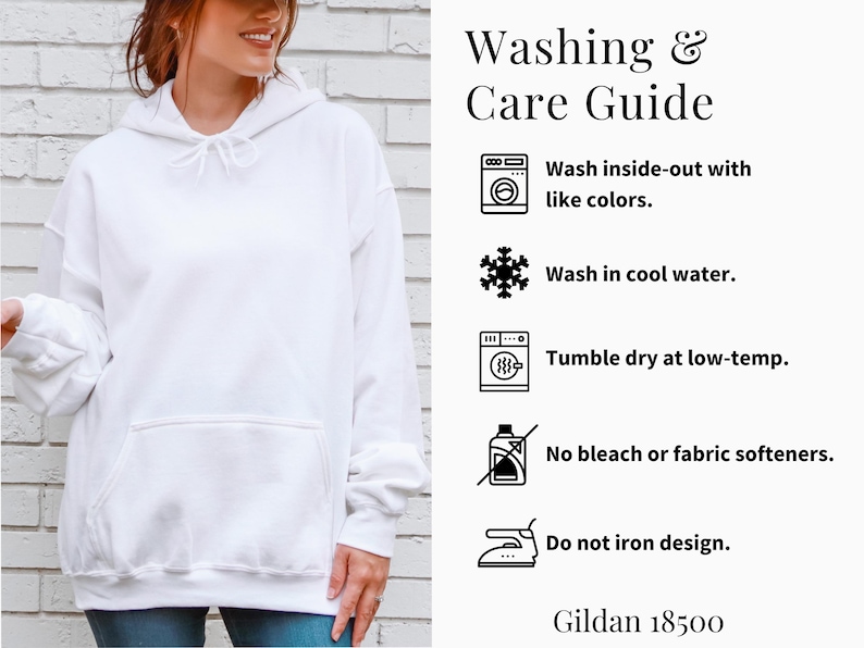 May include: A white hooded sweatshirt with a front pocket. The image includes a washing and care guide with instructions: wash inside-out with like colors, wash in cool water, tumble dry at low-temp, no bleach or fabric softeners, and do not iron design. The brand is Gildan 18500.