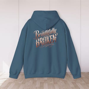 Beautifully Broken Hoodie, Inspirational Mental Health Hooded Sweatshirt, Resilience Gift, Survivor Present Indigo Blue