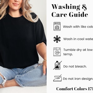 May include: A black Comfort Colors 1717 t-shirt. The image includes a washing and care guide with instructions: wash with like colours, wash in cool water, tumble dry at low-temp, do not bleach, and do not iron design.
