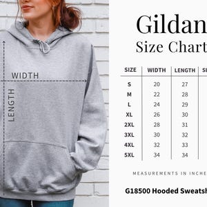 May include: A light gray hooded sweatshirt with a front pocket and drawstring. The image includes a size chart with measurements in inches for the Gildan G18500 hooded sweatshirt. The chart lists sizes S to 5XL.