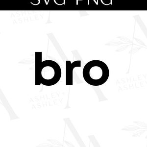 Bro SVG, bro png, bruh svg, brother svg, brother, bro, cricut, silhouette, SVG