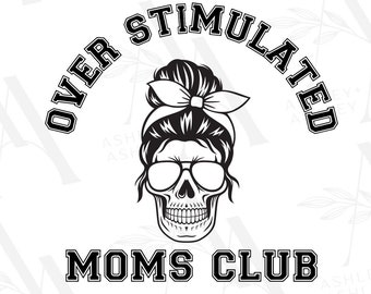 Overstimulated Moms Club SVG PNG, Mom Life svg png, Motherhood, Overstimulated Mom, Digital Download, Cricut, SVG