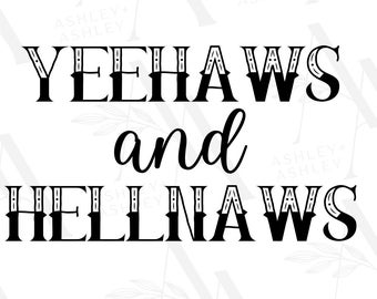 Yeehaws and Hellnaws SVG, Yeehaw svg, Hellnaw svg, Yeehaw and Hellnaw png, Yeehaw png, Hellnaw png, Cricut, Silhouette, SVG