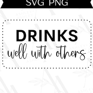 Drinks Well With Others SVG, Drink With Others svg, Drinks Well svg, Drinks Well With Others png, Drinking svg, Cricut, Silhouette, SVG
