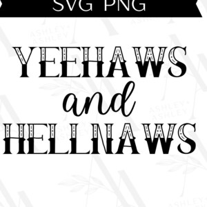 Yeehaws und Hellnaws SVG, Yeehaw svg, Hellnaw svg, Yeehaw und Hellnaw png, Yeehaw png, Hellnaw png, Cricut, Silhouette, SVG