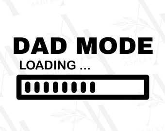 Dad Mode Loading SVG PNG, Funny Fathers Day svg, Dad, png, Dad Joke, Father to be, Dad to be, Digital Download, Cricut, SVG