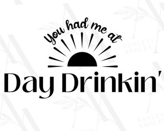 Tag trinken SVG, du hattest mich am Tag trinken svg, Tag trinken png, Trinken svg, Trinken png, Lustig Trinken svg, Cricut, Silhouette, SVG