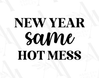 Ano novo mesma bagunça quente SVG PNG, SVG de ano novo, bagunça quente svg, arquivo de corte de ano novo 2023, download digital, Cricut