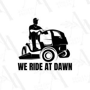 Wir fahren im Morgengrauen SVG PNG, Rasenmäher svg, Papa Witz, Reitrasenmäher, digitaler Download, Cricut, SVG