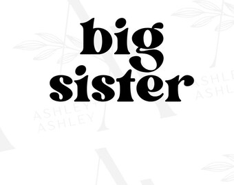 Big Sister SVG, Big Sis svg, Big Sister png, Sister svg, Cricut, Silhouette, SVG