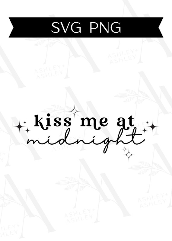 Kiss Me at Midnight SVG, Kiss Me at Midnight png, New Years svg, New Years png, New Years Eve svg, New Years Eve png, Cricut, Silhouette