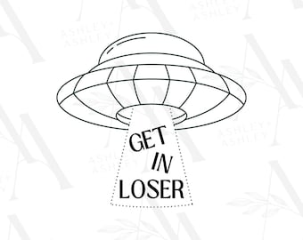 Entra en perdedor SVG PNG, Alien svg, Space svg, Spaceship svg, Aliens Exist png, Mean Girls Descarga digital, Cricut, SVG
