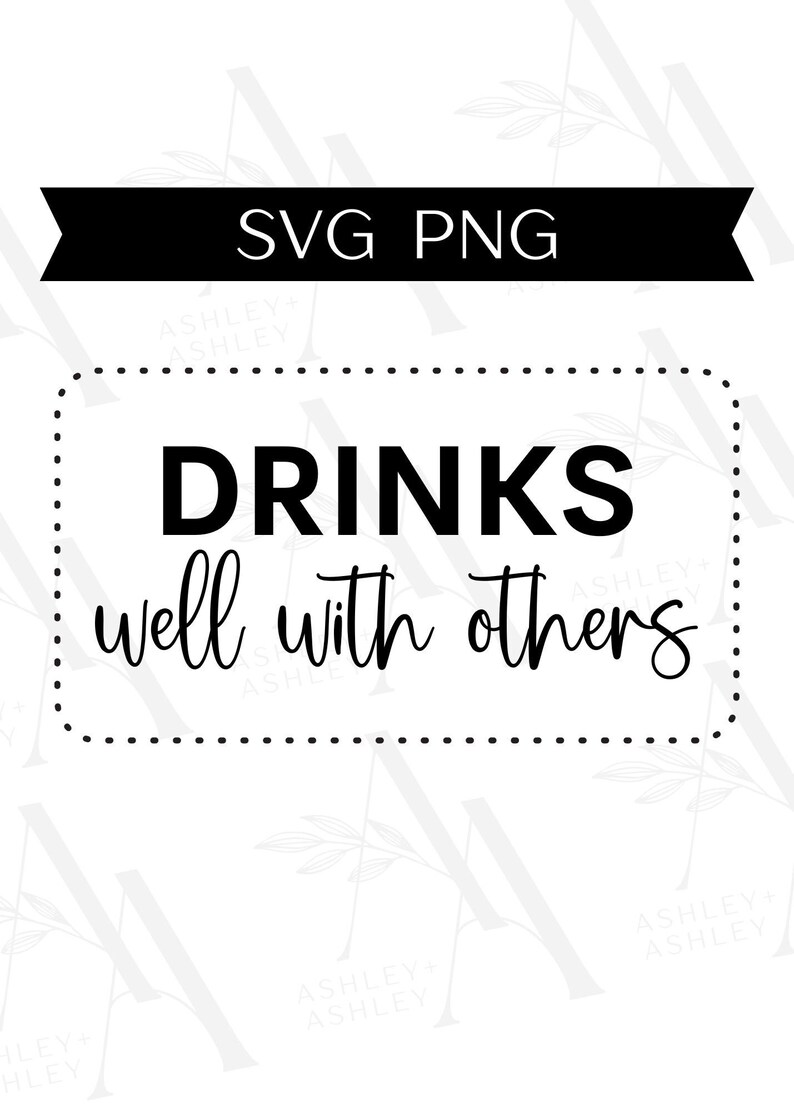 Drinks Well With Others SVG, Drink With Others Svg, Drinks Well Svg