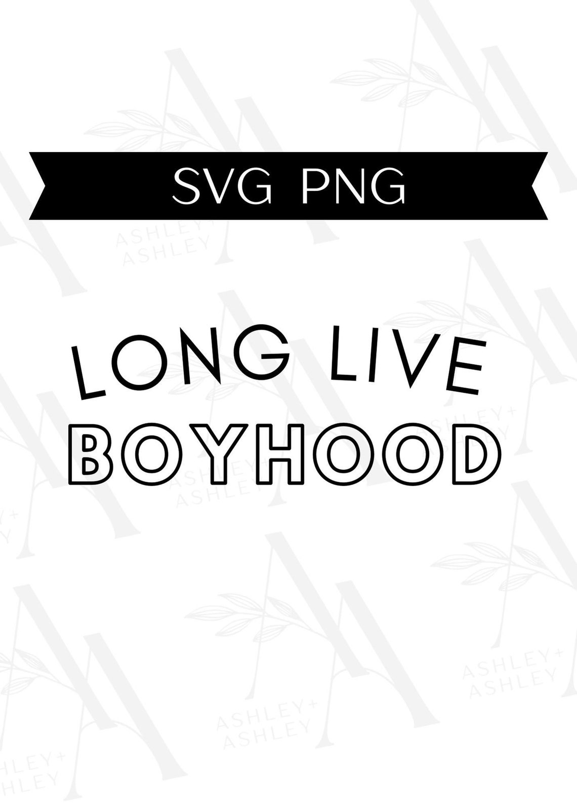 Long Live Boyhood SVG, Boyhood Svg, Long Live Boyhood Png, Boyhood Svg