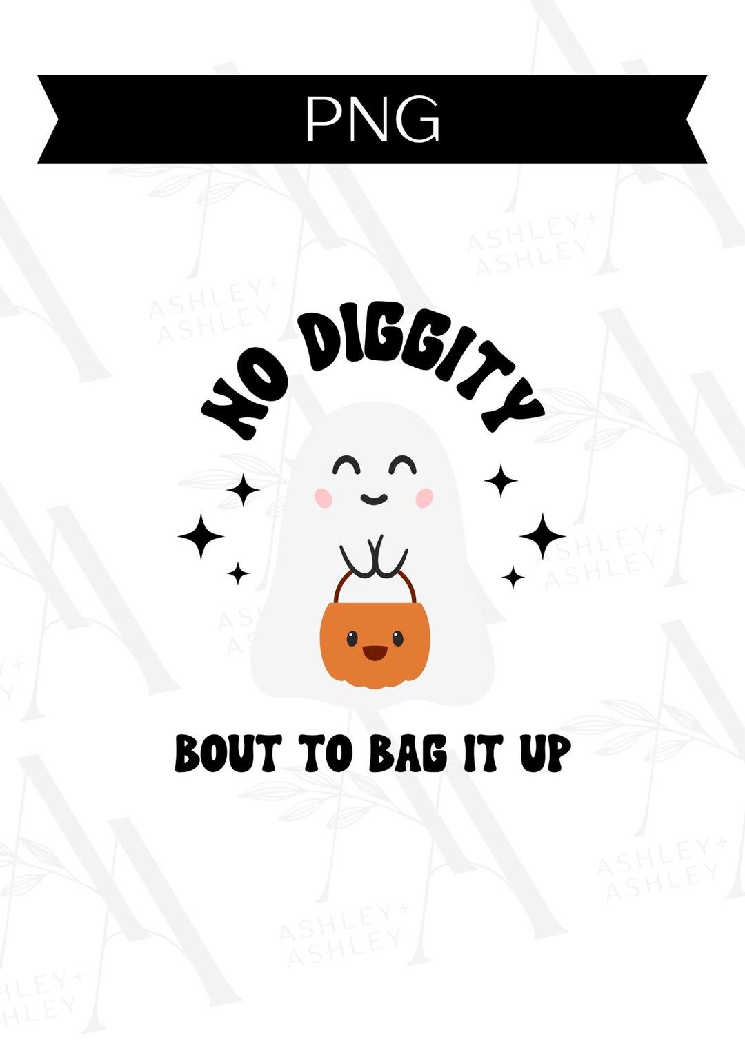No Diggity PNG Bout to Bag It up Png Halloween Candy Ghost Etsy