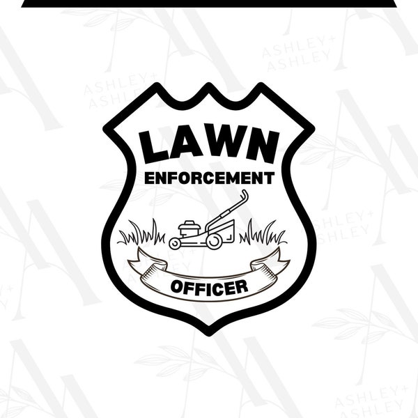 Lawn Enforcement Officer SVG PNG, Lawn Care, Dad Joke svg, Funny Lawn svg, Funny Dad svg, Digital Download, Cricut, SVG