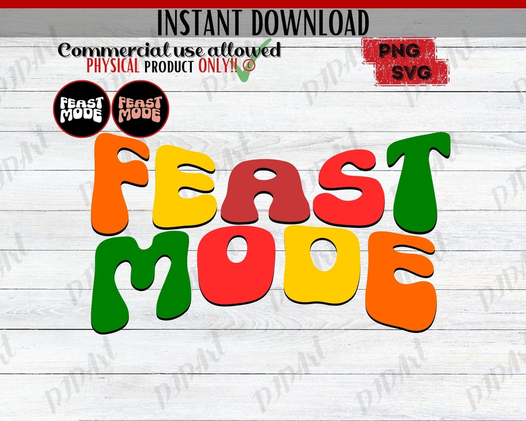 Feast Mode Png/svg, Thanksgiving, Groovy, Cut File, Sublimation Designs ...