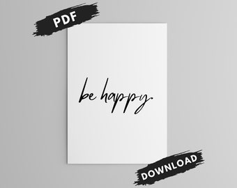 Be happy poster motivation typography happy / mural with saying as a decoration for the home or as a gift / as a digital PDF download!