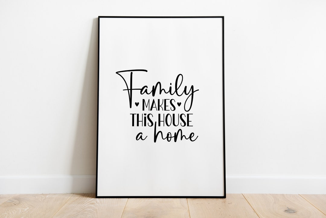 Family Makes This House a Home Poster Print / Semi-matt Family Wall ...