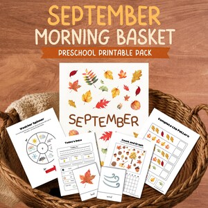 May include: A preschool printable pack labelled "September Morning Basket" with educational worksheets. The pack includes a weather spinner, date tracking, leaf identification cards, and pattern completion activities. The design features autumn leaves and the word "September".