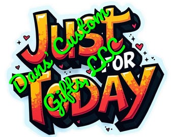 Just for Today Digital Download | Recovery-Themed PNG for Printing & Merch