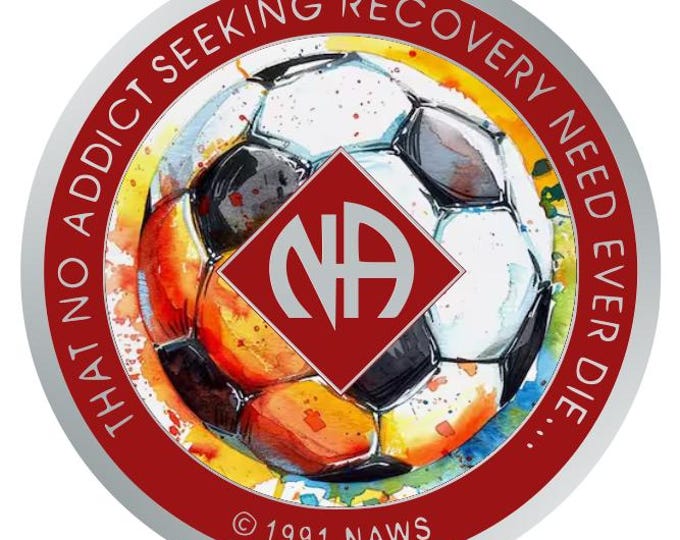 Soccer NA Recovery Medallion – “That No Addict Seeking Recovery Need Ever Die…” Sobriety Chip