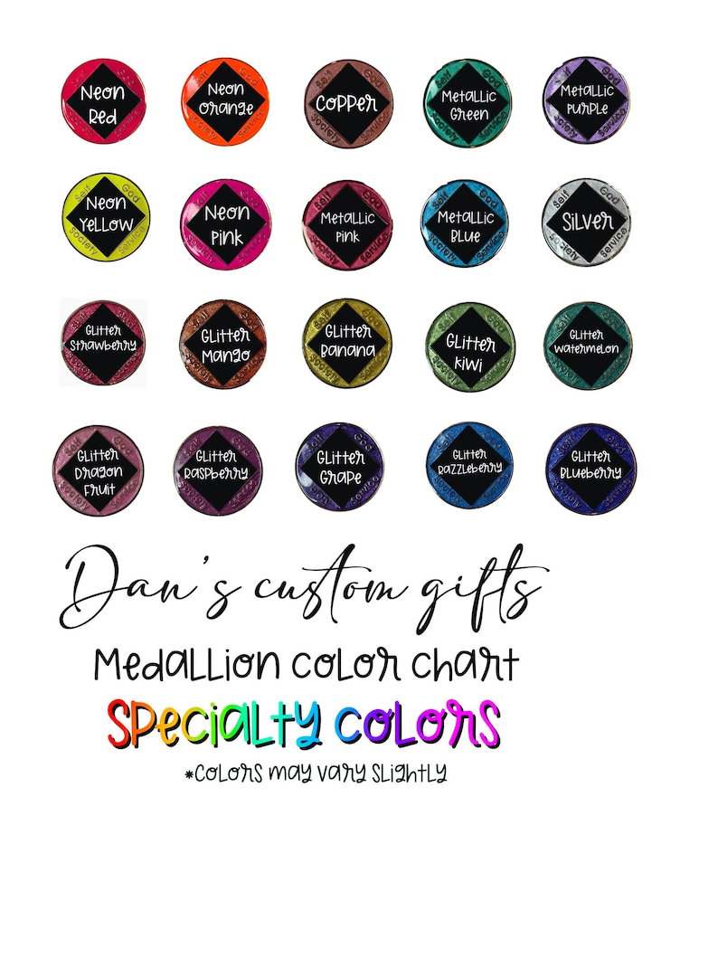 May include: A color chart featuring twenty circular medallions in various neon, metallic, and glitter finishes, each labeled with names like Neon Red, Copper, and Glitter Strawberry. Text reads Dan's custom gifts Medallion color chart Specialty colors.
