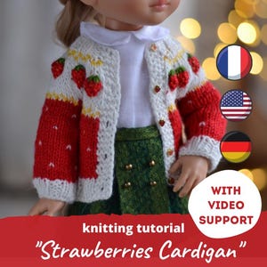 Paola Reina doll KNITTING PATTERN / Strawberry cardigan pdf for Ruby Red Siblies, Doll clothes knit video tutorial, Minouche outfit pdf