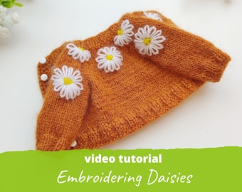 Embroidering Daisies VIDEO TUTORIAL / Easy flower embroidery design video stitch guide for begginner, Floral decoration for doll clothes pdf