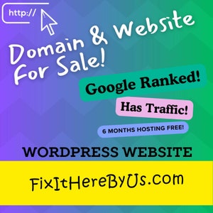 May include: A yellow, green, and purple graphic with the text "http://", "Domain & Website For Sale!", "Google Ranked!", "Has Traffic!", "6 MONTHS HOSTING FREE!", "WORDPRESS WEBSITE", and "FixItHereByUs.com".