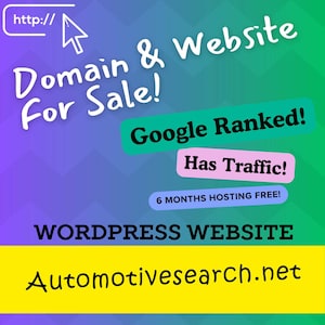 May include: A yellow and green graphic with the text "http://" and a mouse cursor. The text "Domain & Website For Sale!" is in white. The text "Google Ranked!" is in black on a green background. The text "Has Traffic!" is in black on a pink background. The text "6 MONTHS HOSTING FREE!" is in black on a light blue background. The text "WORDPRESS WEBSITE" is in black on a white background. The text "Automotivesearch.net" is in black on a yellow background.