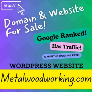May include: A yellow, green, and purple graphic with the text "http://" and a mouse cursor. The text "Domain & Website For Sale!" is in black. The text "Google Ranked!" is in white on a green background. The text "Has Traffic!" is in white on a pink background. The text "6 MONTHS HOSTING FREE!" is in white on a light blue background. The text "WORDPRESS WEBSITE" is in white on a black background. The text "Metalwoodworking.com" is in white on a yellow background.