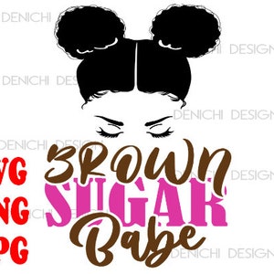 Brown Sugar Babe | Black Queen Quotes | Cut File | Sublimation | Instant Download Svg, Png, Jpg