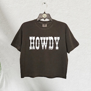 Howdy Crop Top, Country Music Shirt, Western T- shirt, Comfort Colors Crop Shirt